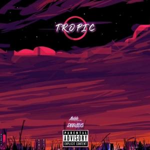 Tropic (feat. DEEVIUS) (Explicit)
