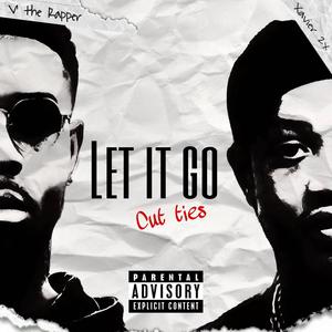 LET IT GO (Cut Ties) (feat. Xavier2x) (Explicit)