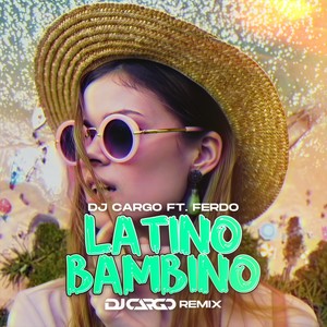 Latino Bambino [feat. Ferdo] (DJ Cargo Remix)