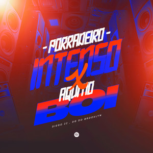 Porradeiro Intenso X Aqui no Boi (Explicit)