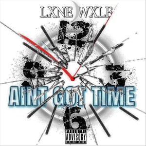 Ain't Got Time (Explicit)