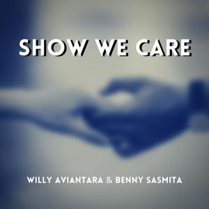 Show We Care (feat. Benny Sasmita)