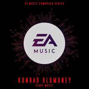 EA Composer Series Konrad OldMoney: Fight Music (Original Soundtrack)
