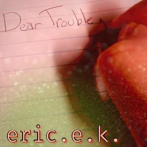 Dear Trouble