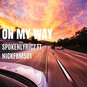 On My Way (feat. NickFrm501) [Explicit]