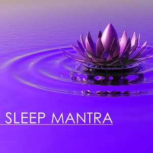 Sleep Mantra - Best New Age Music Therapy, Tibetan Buddhist Chanting and Singing Bowls