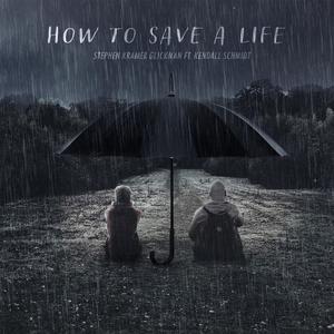 How to Save a Life(feat. Kendall Schmidt)