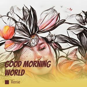Good Morning World
