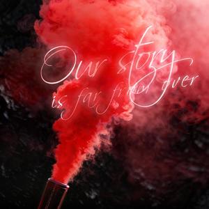 Our Story is Far From Over