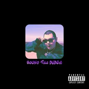 Sound The Alarm (Explicit)