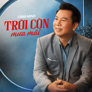 Trời Còn Mưa Mãi