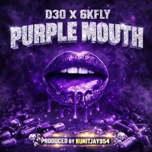 Purple Mouth (feat. D30 & 6kfly) (Explicit)