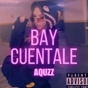 Bay Cuentale (Explicit)