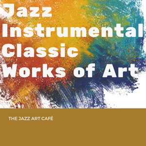 Jazz Instrumental Classic Works of Art