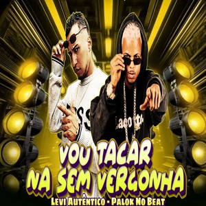 Vou Tacar na Sem Vergonha (Explicit)