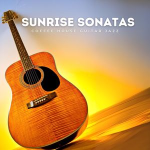 Sunrise Sonatas: Relaxing Acoustic Guitar