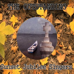 The Outstanding Sunset Jubilee Singers