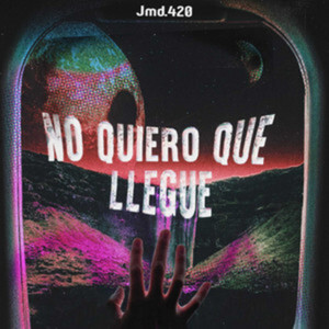 No quiero que llegue (Explicit)