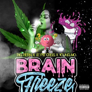 Brain Freeze (feat. Le Ptit Criss & Young Mo) (Explicit)