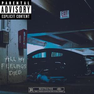 All My Feelings Died (Explicit)