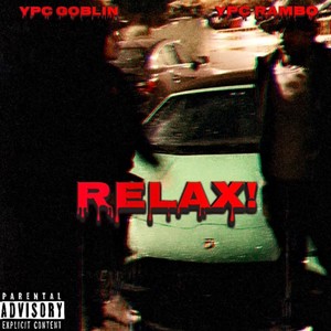 Relax! (feat. YPC Rambo) [Explicit]