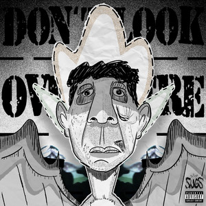Don't Look Over Here. (Explicit)