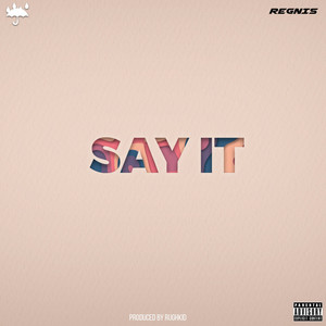 Say It (Explicit)