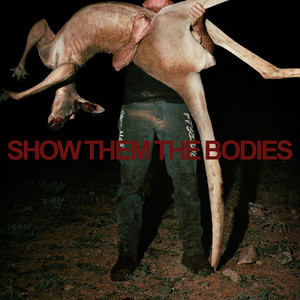 Show Them The Bodies (Explicit)