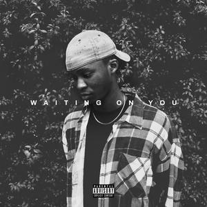 Waiting On You (Explicit)