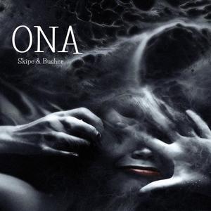 ONA (feat. Skipe & Busher) (Explicit)
