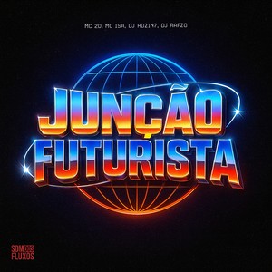 Junção Futurista (Explicit)