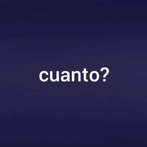 cuanto?