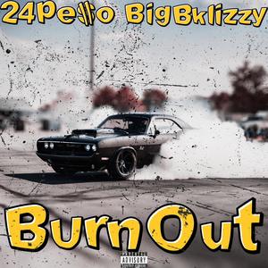 Burnout (feat. Big Bklizzy) [Explicit]