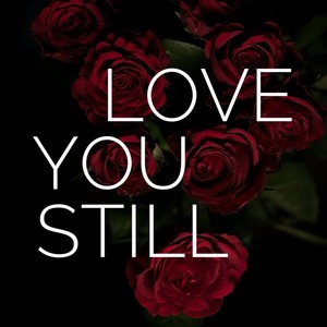 Love You Still (Explicit)