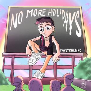 NO MORE HOLIDAYS (Explicit)