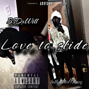 Love 2 Slide (feat. BsdxWill) (Explicit)