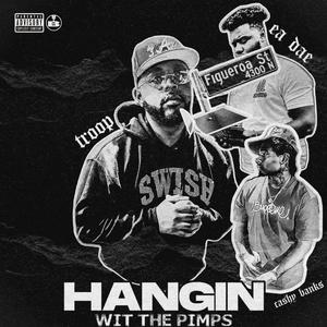 Hangin Wit The Pimps (feat. Cashy Banks & Ea Dae) [Explicit]