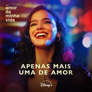 Apenas mais uma de amor (De "Amor da minha vida" | Disney +)