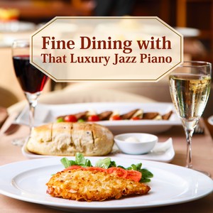 Fine Dining with That Luxury Jazz Piano