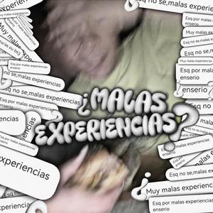 ¿MALAS EXPERIENCIAS?