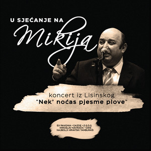 U sjećanje na Mikija (Koncert iz Lisinskog "Nek' Noćas Pjesme Plove")