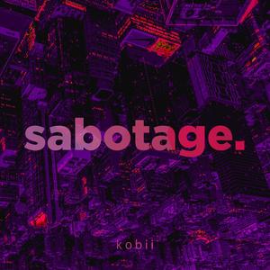 sabotage. (Explicit)