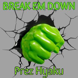 Break Em Down (Explicit)
