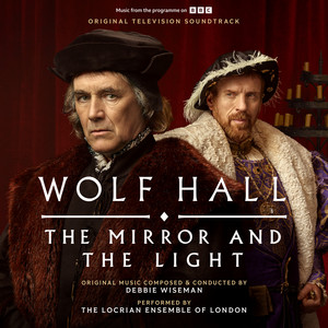 Wolf Hall: The Mirror and The Light (Original Television Soundtrack)