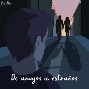 De Amigos a Extraños