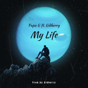 Papa G babyface - My life (feat. Gidberry)