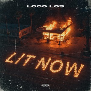 LIT NOW (Explicit)