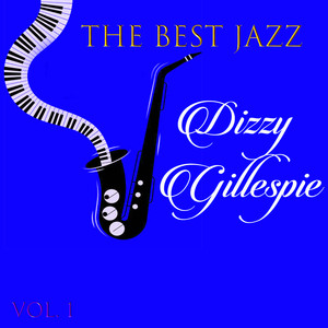 The Best Jazz, Dizzy Gillespie, Vol. 1