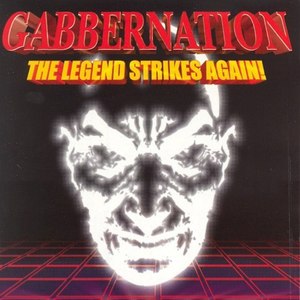 Gabbernation - The Legend Strikes Again! (Explicit)