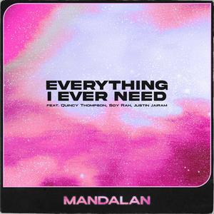 Everything I Ever Need(feat. Quincy Thompson, Soy Rah & Justin Jairam)